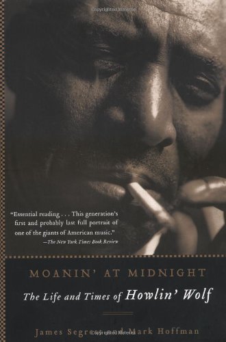 James Segrest/Moanin' at Midnight@The Life and Times of Howlin' Wolf@Revised